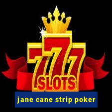 jane cane strip poker